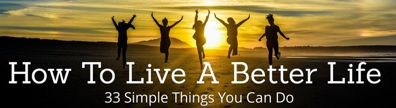 how to live a better life article 